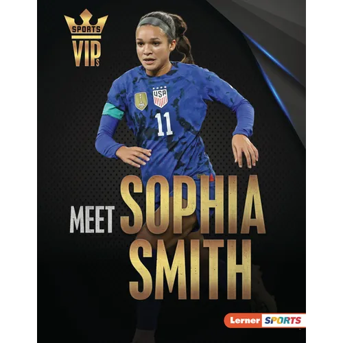 Meet Sophia Smith: Us Soccer Superstar - Library Binding