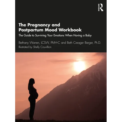 The Pregnancy and Postpartum Mood Workbook: The Guide to Surviving Your Emotions When Having a Baby - Paperback
