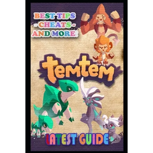 Temtem Latest Guide: Best Tips, Tricks and Strategies to Become a Pro Player - Paperback