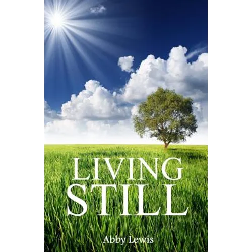 Living Still: Walking in Peace in the Midst of Life - Paperback