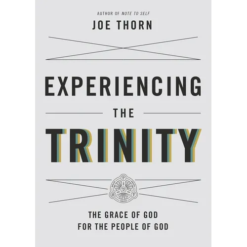 Experiencing the Trinity: The Grace of God for the People of God - Paperback