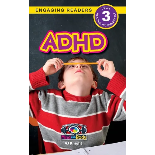 ADHD: Understand Your Mind and Body (Engaging Readers, Level 3) - Hardcover