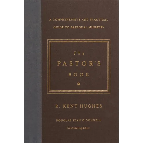The Pastor's Book: A Comprehensive and Practical Guide to Pastoral Ministry - Hardcover