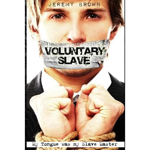 Voluntary Slave: My Tongue was my Slave Master - Paperback
