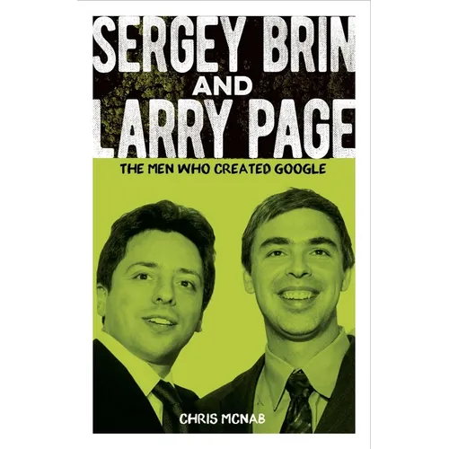 Sergey Brin and Larry Page: The Men Who Created Google - Paperback