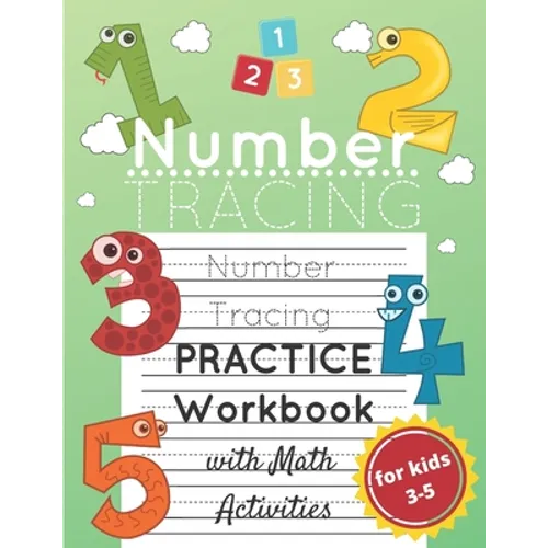 Number Tracing Practice Workbook for Kids Ages 3-5: Number Practice and Math and Counting Activity Workbook for Preschoolers and Kindergarten; Lots of - Paperback