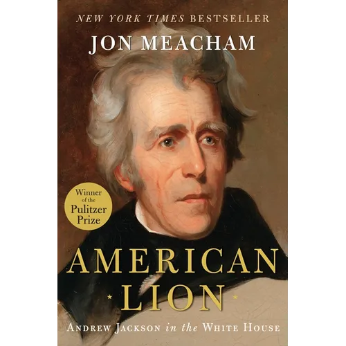 American Lion: Andrew Jackson in the White House - Hardcover