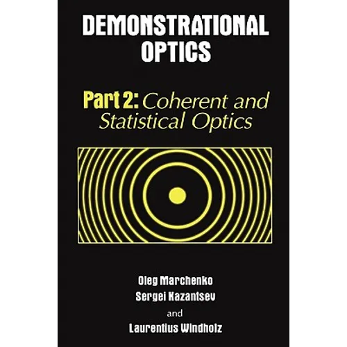 Demonstrational Optics: Part 2, Coherent and Statistical Optics - Paperback