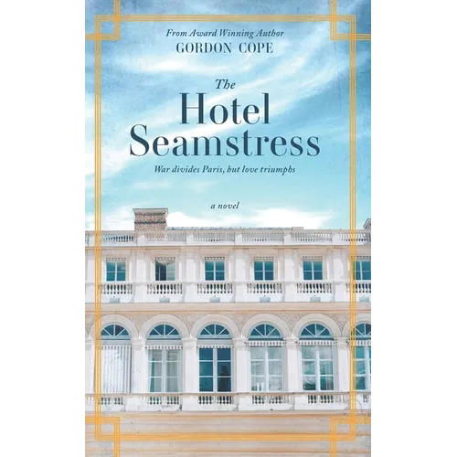 The Hotel Seamstress: War divides Paris, but love triumphs - Paperback