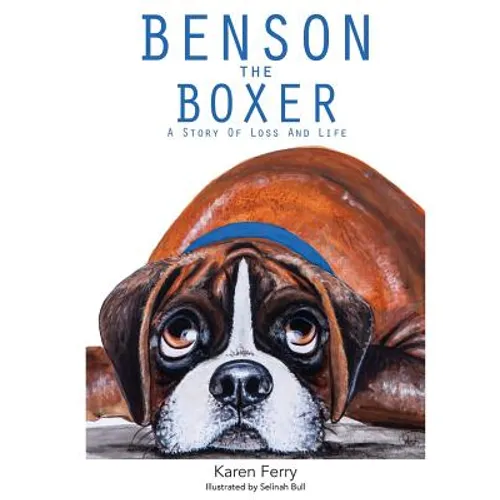 Benson the Boxer: A Story of Loss and Life - Paperback