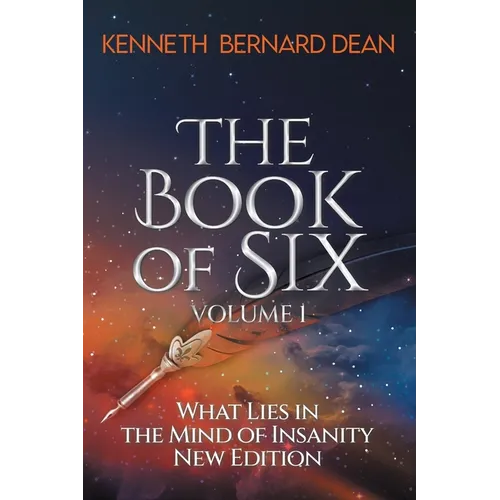 The Book of Six Volume 1: What Lies in the Mind of Insanity New Edition - Paperback