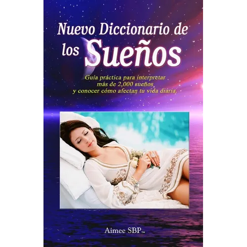 Nuevo Diccionario de Los Sueños: Más de 2000 Sueños Revelados - Paperback