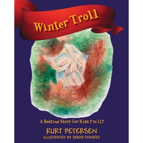 Winter Troll: A Bedtime Story for Kids 7 to 117 - Paperback