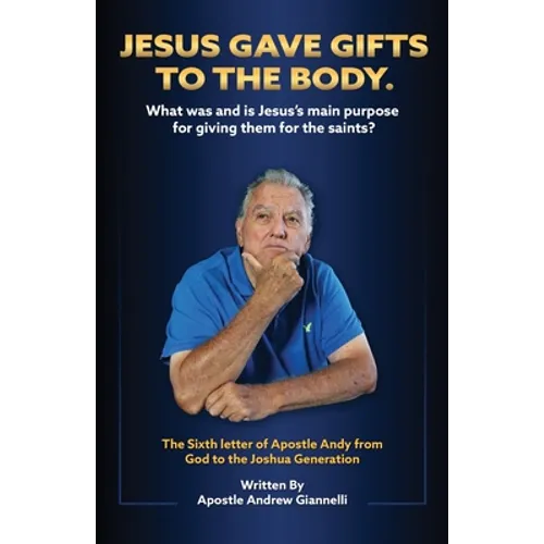Jesus Gave Gifts to the Body. What was and is Jesus's main purpose for giving them for the saints? - Paperback