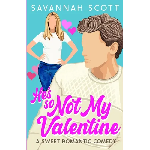 He's So Not My Valentine: A Single-Mom, Reluctant to Fall Sweet Romcom - Paperback