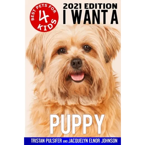 I Want A Puppy (Best Pets For Kids Book 4) - Paperback