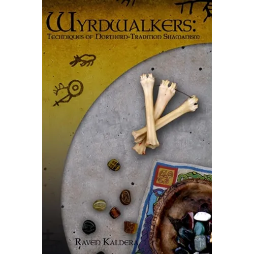 Wyrdwalkers: Techniques of Northern-Tradition Shamanism - Paperback
