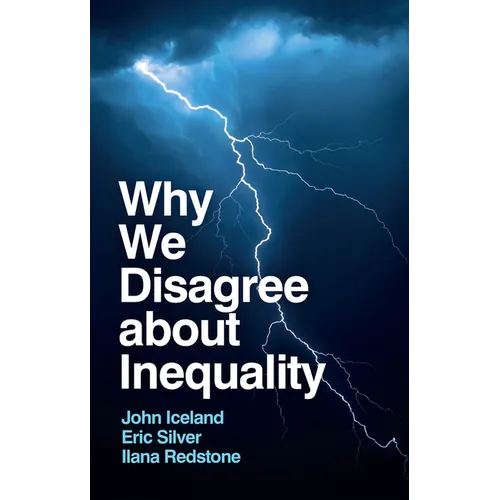 Why We Disagree about Inequality: Social Justice vs. Social Order - Hardcover