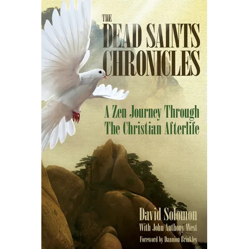 The Dead Saints Chronicles: A Zen Journey Through the Christian Afterlife - Paperback