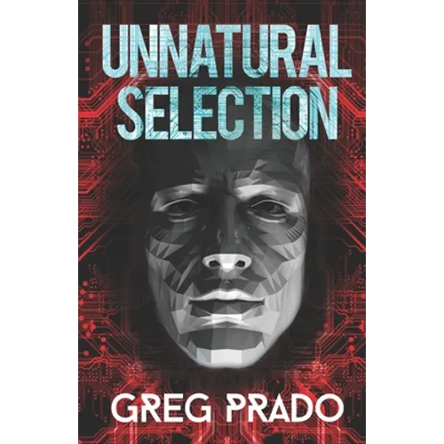 Unnatural Selection: A Technological Thriller - Paperback