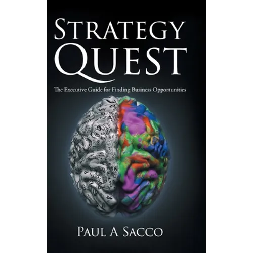 Strategy Quest: The Executive Guide to Finding Business Opportunities - Hardcover