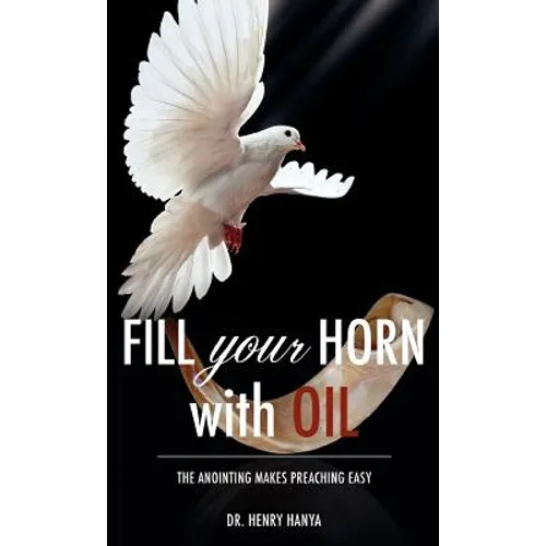 Fill Your Horn With Oil - Hardcover