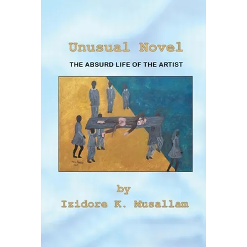 Unusual Novel: The Absurd Life of the Artist - Paperback