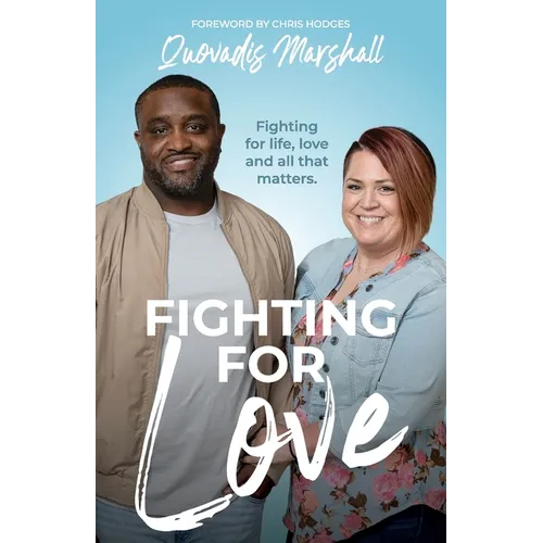 Fighting for Love: Fighting for life, love, and all that matters. - Paperback