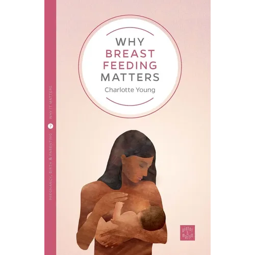 Why Breastfeeding Matters - Paperback
