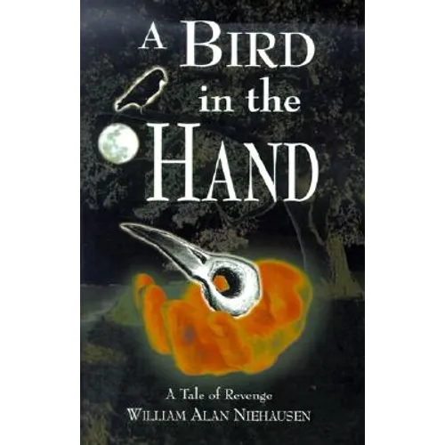 A Bird in the Hand: A Tale of Revenge - Hardcover