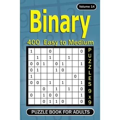 Binary puzzle books for Adults: 400 Easy to Medium Puzzles 9x9 - Paperback