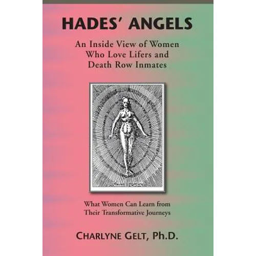 Hades' Angels: An Inside View of Women Who Love Lifers and Death Row Inmates - Paperback