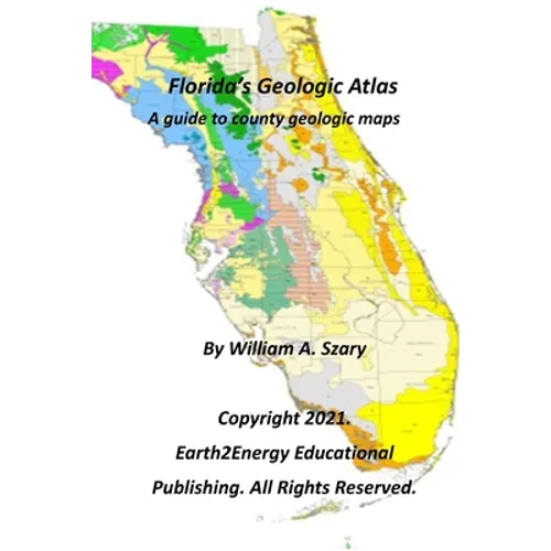 Florida's Geologic Atlas: A guide to county geologic maps - Paperback