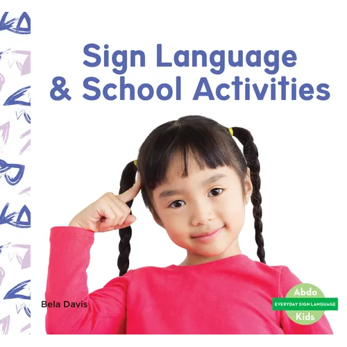 Sign Language & School Activities - Library Binding