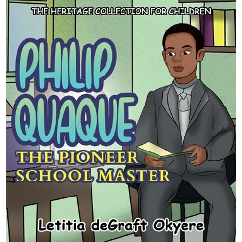 Philip Quaque: The Pioneer School Master - Hardcover