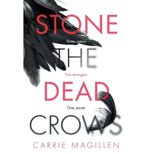 Stone the Dead Crows - Hardcover