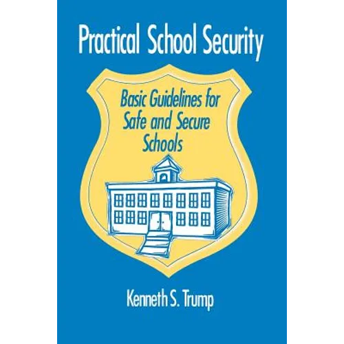 Practical School Security: Basic Guidelines for Safe and Secure Schools - Paperback