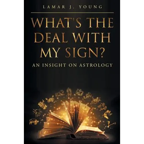 What's the Deal with My Sign? An Insight on Astrology - Paperback