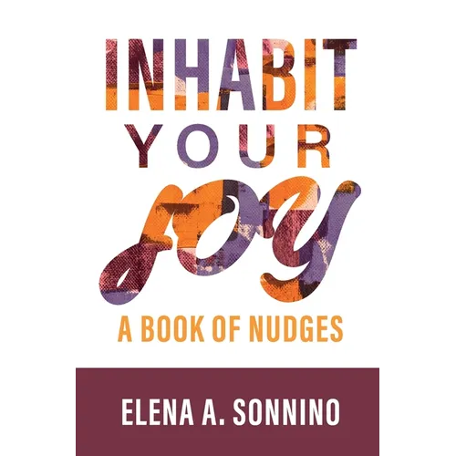 Inhabit Your Joy: A Book of Nudges - Paperback