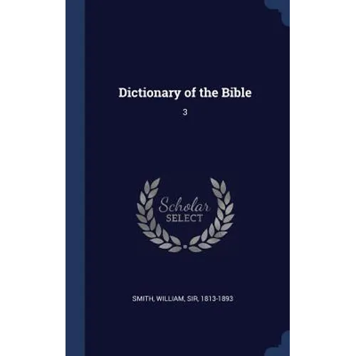 Dictionary of the Bible: 3 - Hardcover