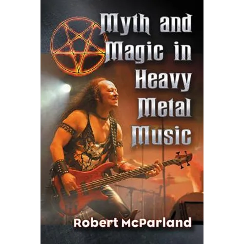 Myth and Magic in Heavy Metal Music - Paperback
