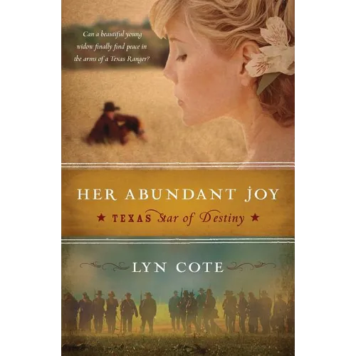 Her Abundant Joy (Texas: Star of Destiny, Book 3) - Paperback