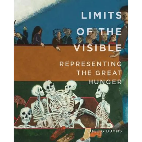 Limits of the Visible: Representing the Great Hunger - Paperback