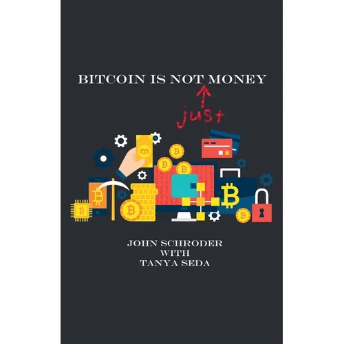 Bitcoin Is Not Just Money - Paperback