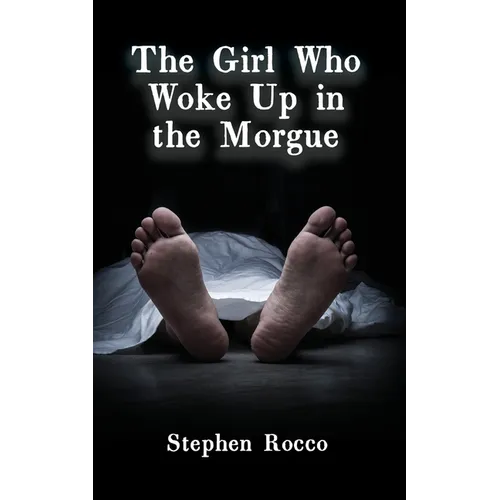The Girl Who Woke Up in the Morgue - Paperback