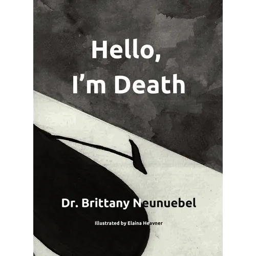 Hello, I'm Death: A book to help families have the conversation about death in a meaningful way - Hardcover