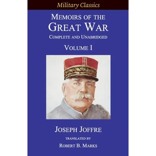 Memoirs of the Great War - Complete and Unabridged: Volume I - Paperback
