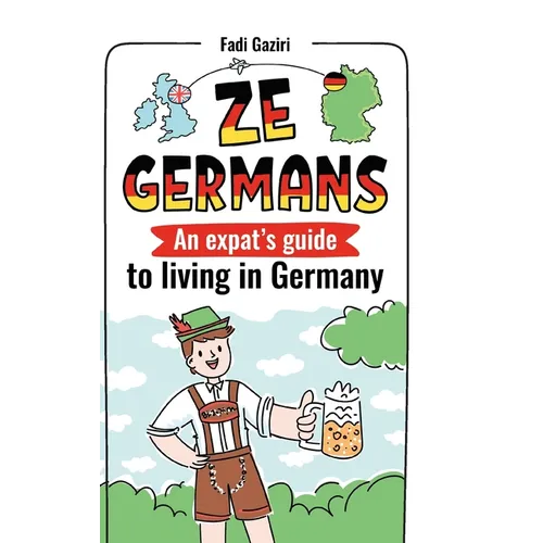 Ze Germans: An expat's guide to living in Germany - Paperback