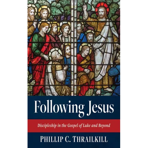 Following Jesus: Discipleship in the Gospel of Luke and Beyond - Paperback