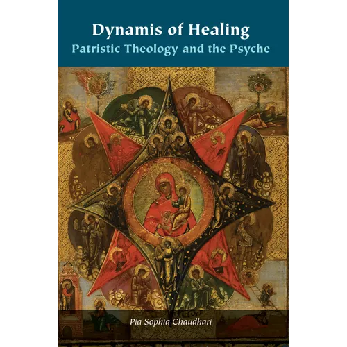 Dynamis of Healing: Patristic Theology and the Psyche - Paperback